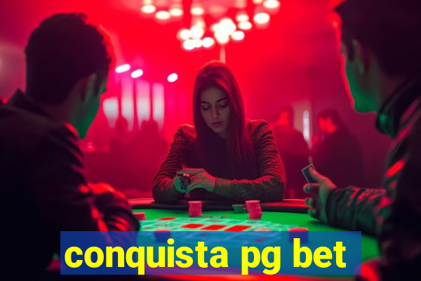 conquista pg bet